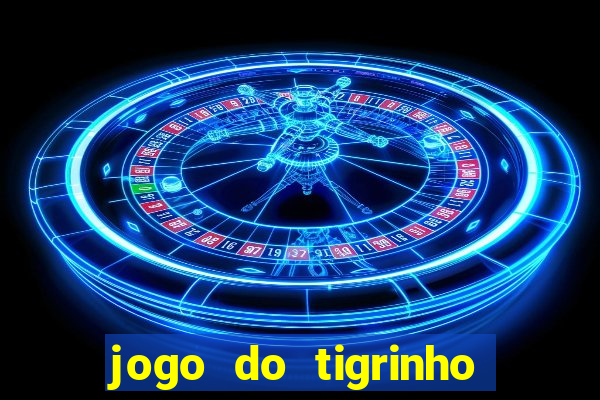 jogo do tigrinho deposito minimo 1 real